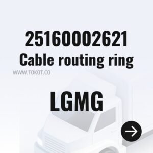 LGMG Cable routing ring 25160002621 - Genuine Mining Truck Part