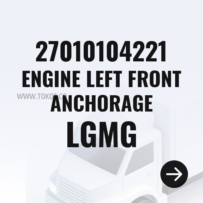 LGMG ENGINE LEFT FRONT ANCHORAGE 27010104221 - Genuine Mining Truck Part