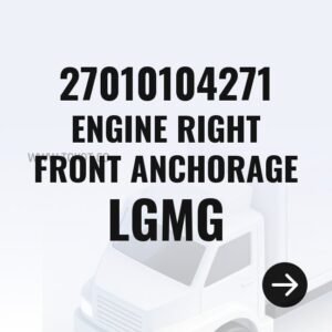 LGMG ENGINE RIGHT FRONT ANCHORAGE 27010104271 - Genuine Mining Truck Part