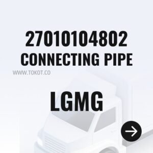 LGMG CONNECTING PIPE 27010104802 - Genuine Mining Truck Part