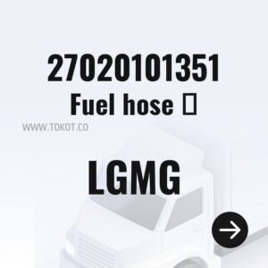 LGMG Fuel hose ｋ 27020101351 - Genuine Mining Truck Part
