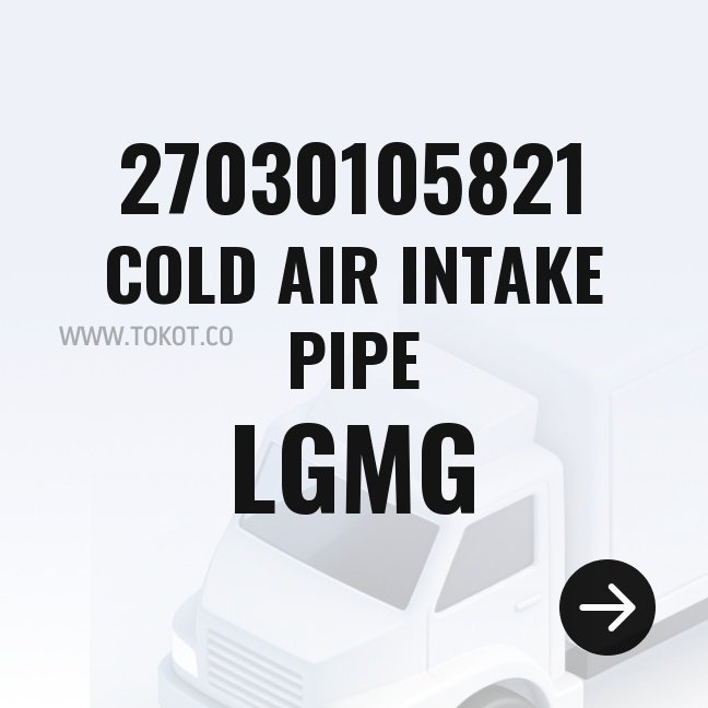 LGMG COLD AIR INTAKE PIPE 27030105821 - Genuine Mining Truck Part
