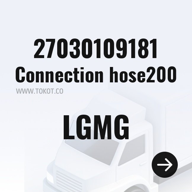 LGMG Connection hose200 27030109181 - Genuine Mining Truck Part