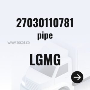 LGMG pipe 27030110781 - Genuine Mining Truck Part