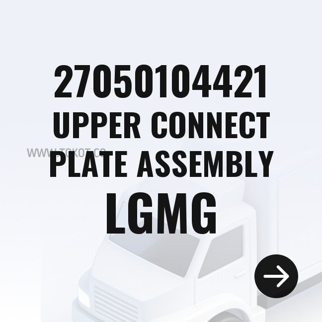 LGMG UPPER CONNECT PLATE ASSEMBLY 27050104421 - Genuine Mining Truck Part