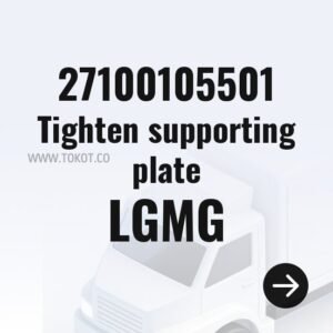 LGMG Tighten supporting plate 27100105501 - Genuine Mining Truck Part