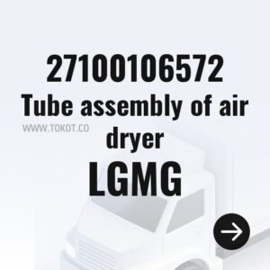 LGMG Tube assembly of air dryer 27100106572 - Genuine Mining Truck Part