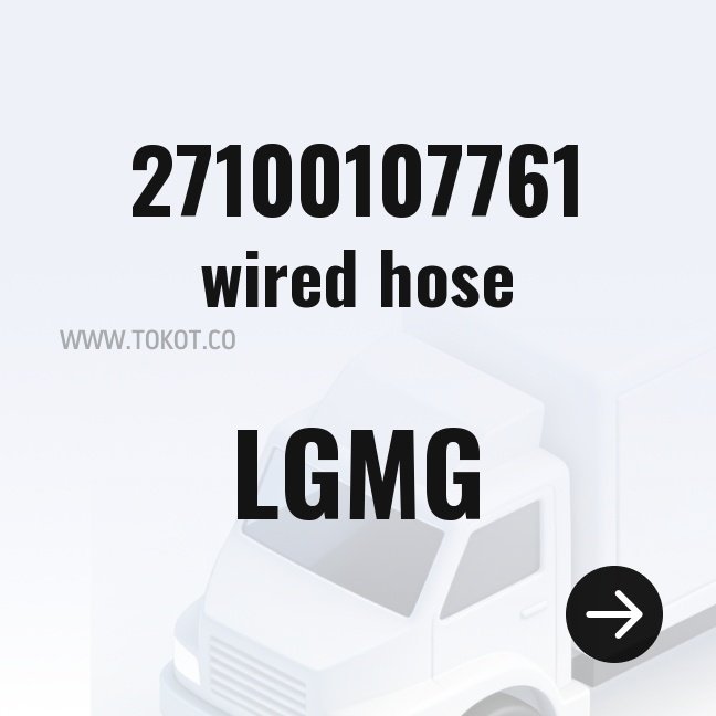 LGMG wired hose 27100107761 - Genuine Mining Truck Part