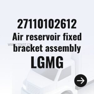 LGMG Air reservoir fixed bracket assembly 27110102612 - Genuine Mining Truck Part