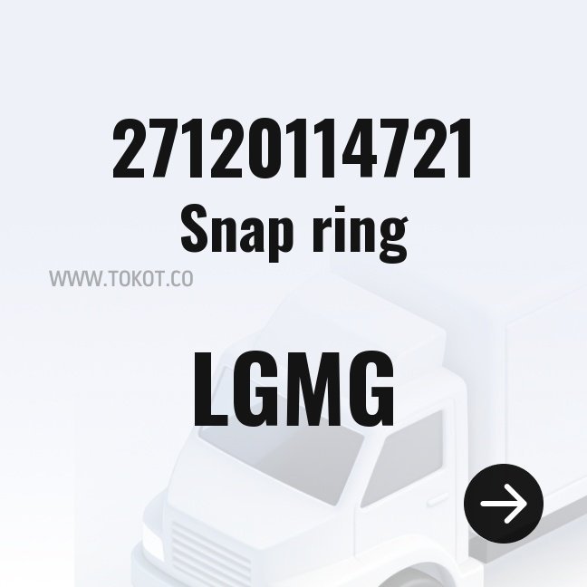 LGMG Snap ring 27120114721 - Genuine Mining Truck Part