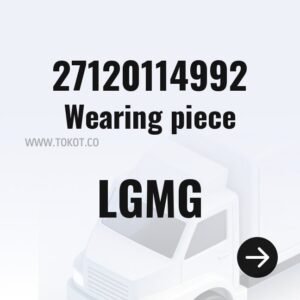 LGMG Wearing piece 27120114992 - Genuine Mining Truck Part