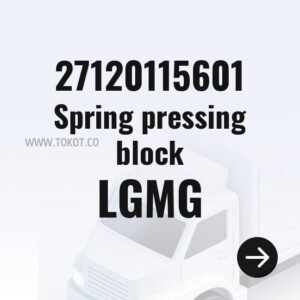 LGMG Spring pressing block 27120115601 - Genuine Mining Truck Part
