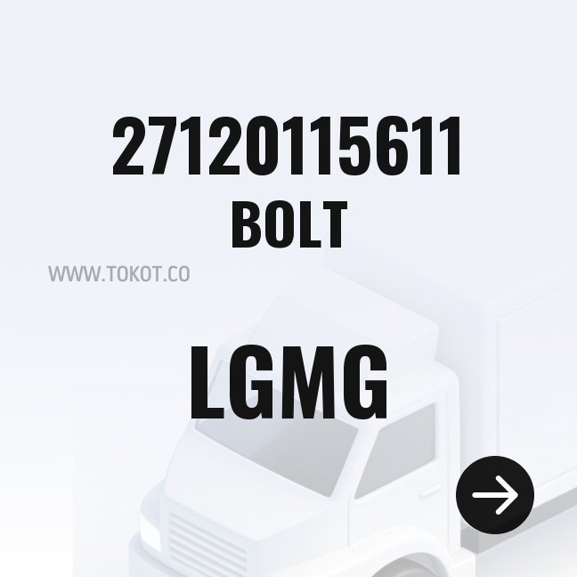 LGMG BOLT 27120115611 - Genuine Mining Truck Part