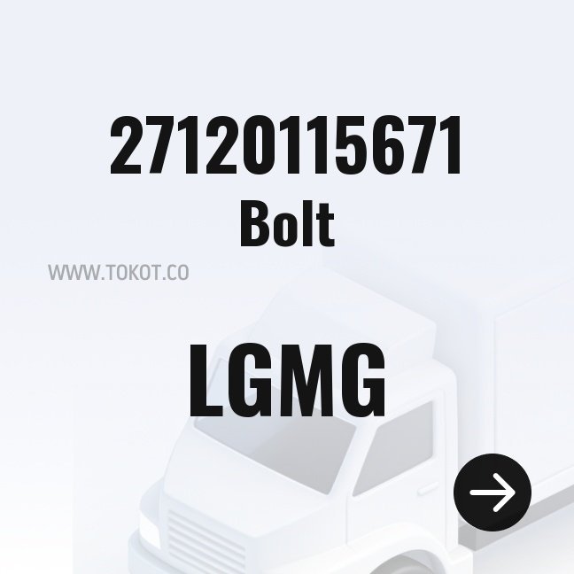 LGMG Bolt 27120115671 - Genuine Mining Truck Part
