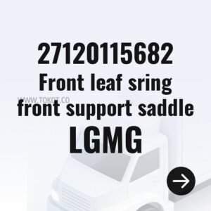 LGMG Front leaf sring front support saddle 27120115682 - Genuine Mining Truck Part