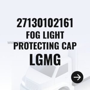 LGMG FOG LIGHT PROTECTING CAP 27130102161 - Genuine Mining Truck Part
