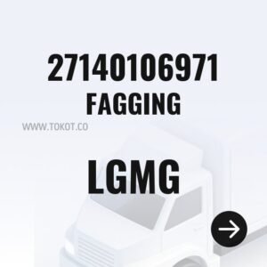LGMG FAGGING 27140106971 - Genuine Mining Truck Part