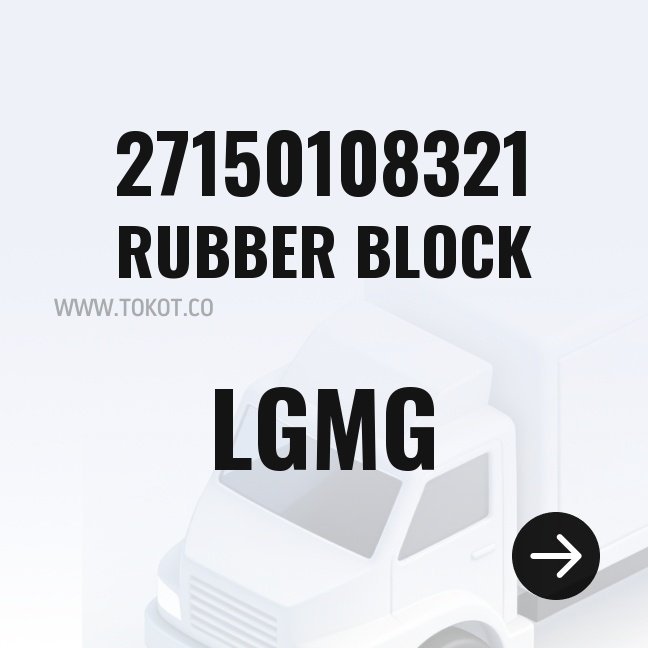 LGMG RUBBER BLOCK 27150108321 - Genuine Mining Truck Part