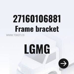 LGMG Frame bracket 27160106881 - Genuine Mining Truck Part