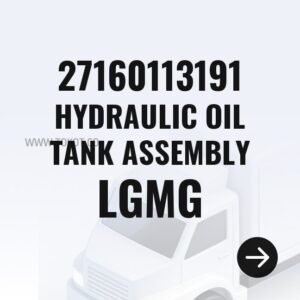 LGMG HYDRAULIC OIL TANK ASSEMBLY 27160113191 - Genuine Mining Truck Part