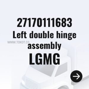 LGMG Left double hinge assembly 27170111683 - Genuine Mining Truck Part