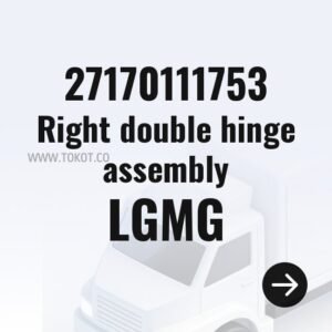LGMG Right double hinge assembly 27170111753 - Genuine Mining Truck Part