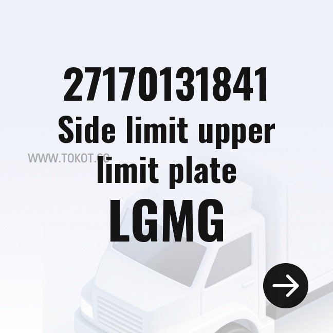 LGMG Side limit upper limit plate 27170131841 - Genuine Mining Truck Part