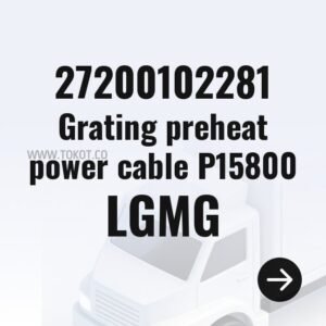 LGMG Grating preheat power cable P15800 27200102281 - Genuine Mining Truck Part
