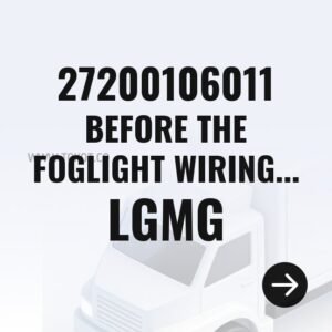 LGMG BEFORE THE FOGLIGHT WIRING HARNESS 27200106011 - Genuine Mining Truck Part