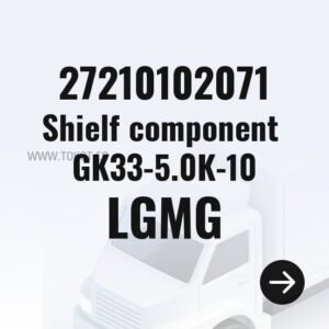 LGMG Shielf component  GK33-5.0K-10 27210102071 - Genuine Mining Truck Part
