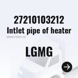 LGMG Intlet pipe of heater 27210103212 - Genuine Mining Truck Part
