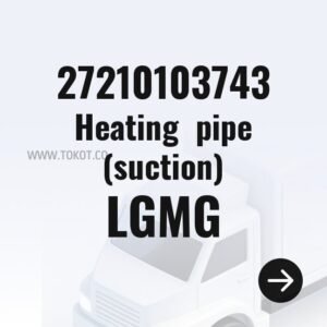 LGMG Heating  pipe (suction) 27210103743 - Genuine Mining Truck Part