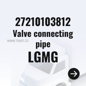 LGMG Valve connecting pipe 27210103812 - Genuine Mining Truck Part