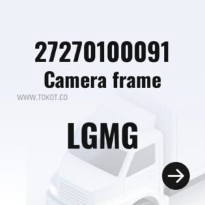 LGMG Camera frame 27270100091 - Genuine Mining Truck Part