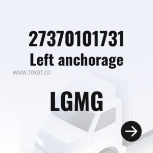 LGMG Left anchorage 27370101731 - Genuine Mining Truck Part