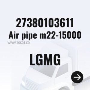 LGMG Air pipe m22-15000 27380103611 - Genuine Mining Truck Part