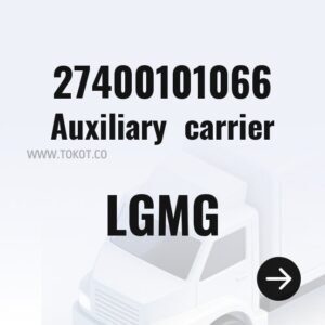 LGMG Auxiliary  carrier 27400101066 - Genuine Mining Truck Part