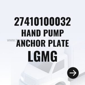 LGMG HAND PUMP ANCHOR PLATE 27410100032 - Genuine Mining Truck Part