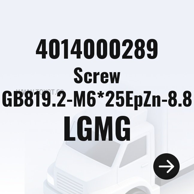 LGMG Screw GB819.2-M6*25EpZn-8.8 4014000289 - Genuine Mining Truck Part