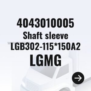 LGMG Shaft sleeve LGB302-115*150A2 4043010005 - Genuine Mining Truck Part