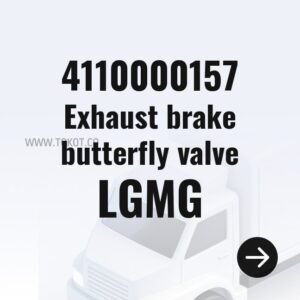 LGMG Exhaust brake butterfly valve 4110000157 - Genuine Mining Truck Part