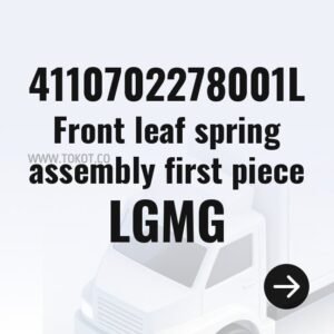 LGMG Front leaf spring assembly first piece 4110702278001L - Genuine Mining Truck Part