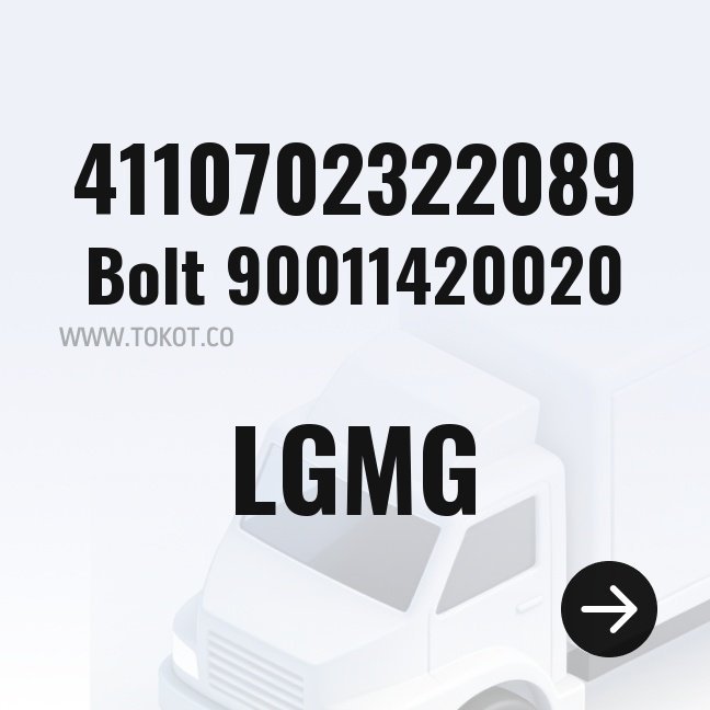 LGMG Bolt 90011420020 4110702322089 - Genuine Mining Truck Part