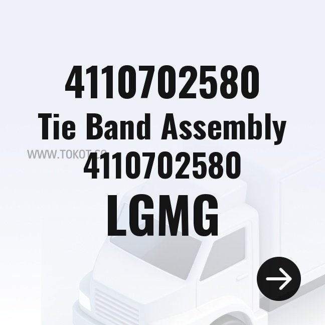LGMG Tie Band Assembly 4110702580 4110702580 - Genuine Mining Truck Part